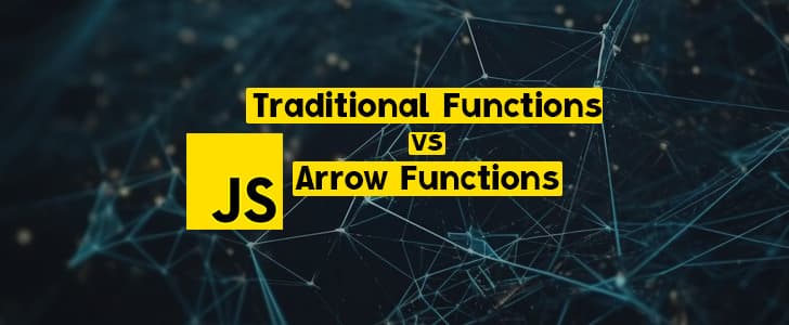 Traditional Functions vs Arrow Functions